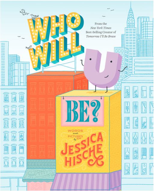 Who Will You Be? Available during Jessica Hische Book Signing!