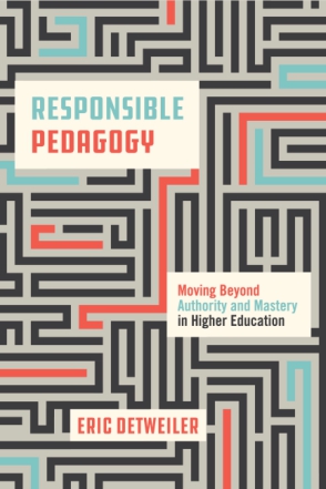 Responsible Pedagogy by Eric Detweiler