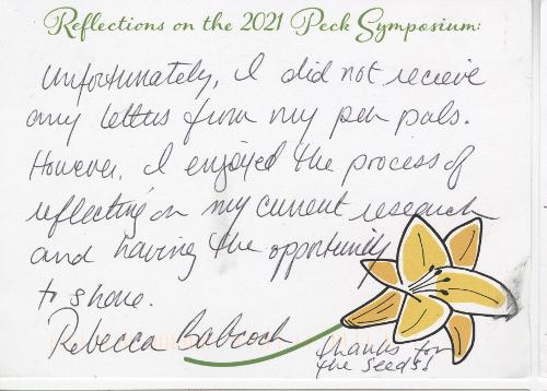 Unfortunately, I did not receive any letters from my pen pals. However, I enjoyed the process of reflecting on my current research and having the opportunity to share. Rebecca Badcock Thanks for the seeds!