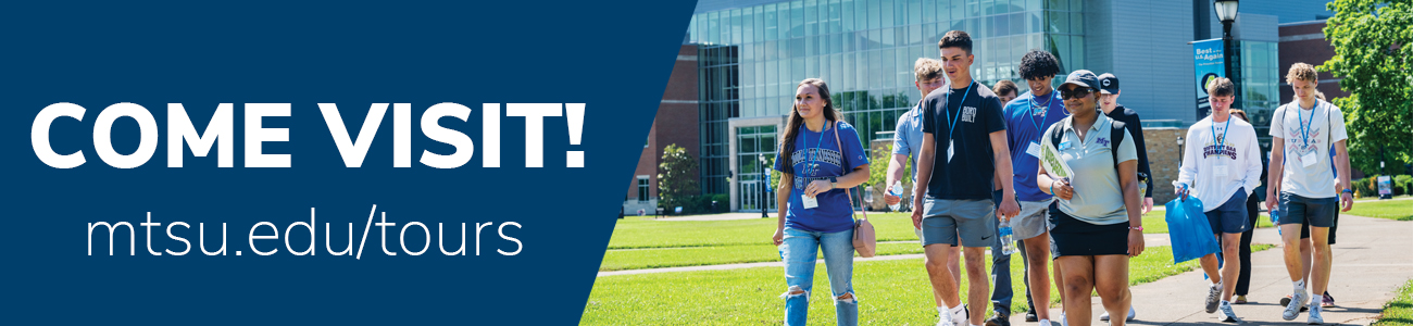 Come Visit! mtsu.edu/tours